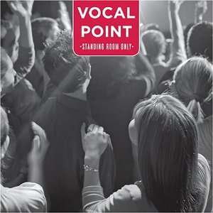  Standing Room Only: Vocal Point: Music