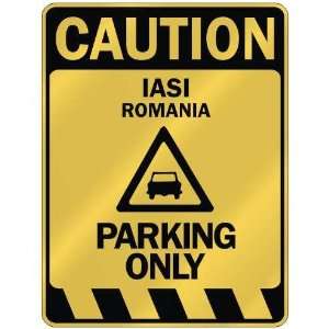   CAUTION IASI PARKING ONLY  PARKING SIGN ROMANIA: Home 