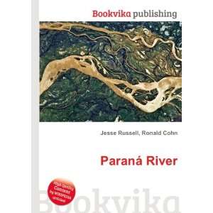  ParanÃ¡ River: Ronald Cohn Jesse Russell: Books