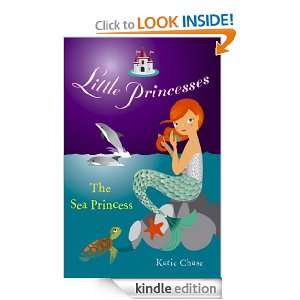 Little Princesses The Sea Princess Chase Katie, Leighton Noyes 