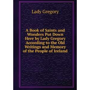  A Book of Saints and Wonders Put Down Here by Lady Gregory 