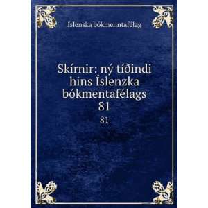   bÃ³kmentafÃ©lags. 81: Ãslenska bÃ³kmenntafÃ©lag: Books