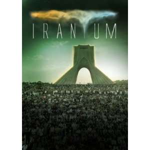  Iranium 2011 DVD Irans nuclear program Threat: Everything 