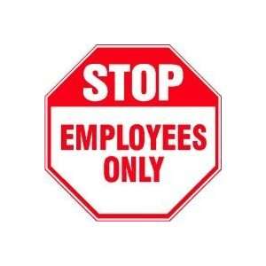  12X12 STOP EMPLOYEES ONLY 12X12 Sign