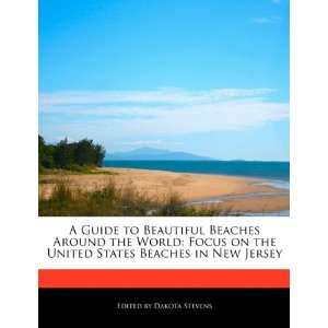 Beautiful Beaches Around the World: Focus on the United States Beaches 
