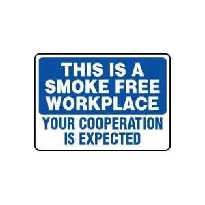 THIS IS A SMOKE FREE WORKPLACE YOUR COOPERATION IS EXPECTED Sign   10 