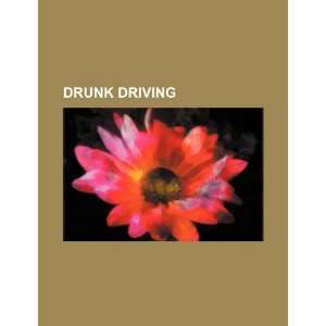Drunk driving: U.S. Government: 9781234354602:  Books