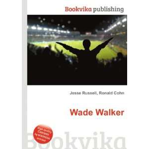  Wade Walker Ronald Cohn Jesse Russell Books
