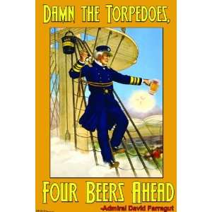  Damn the Torpedoes, Four Beers Ahead 20X30 Canvas