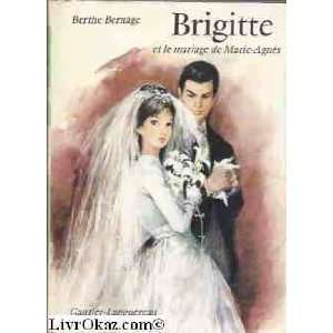    Brigitte et le mariage de Marie Agnès Berthe Bernage Books