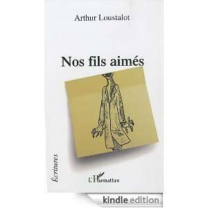 Nos fils aimés (Ecritures) (French Edition) Arthur Loustalot  