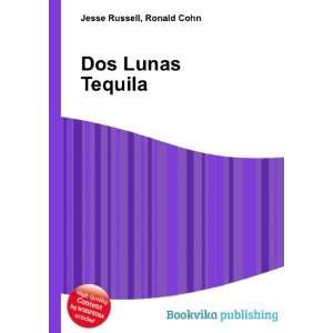  Dos Lunas Tequila: Ronald Cohn Jesse Russell: Books