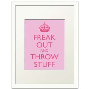 Freak Out and Throw Stuff, white frame (pink)