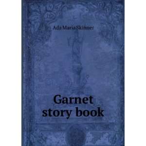  Garnet story book Ada Maria Skinner Books