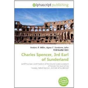    Charles Spencer, 3rd Earl of Sunderland (9786133854727) Books