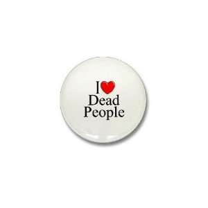  I Love Dead People Funny Mini Button by CafePress: Patio 