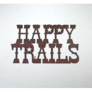 Southwestern HAPPY TRAILS Rustic Steel Sign, #S185 