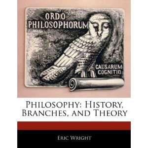    History, Branches, and Theory (9781171068440) Miles Branum Books