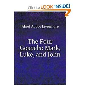  The Four Gospels With a Commentary Abiel Abbot Livermore Books