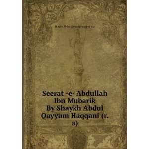 Seerat  e  Abdullah Ibn Mubarik By Shaykh Abdul Qayyum 