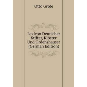  Lexicon Deutscher Stifter, KlÃ¶ster Und OrdenshÃ¤user 