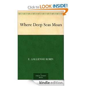 Where Deep Seas Moan E. Gallienne Robin  Kindle Store