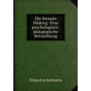   psychologisch pÃ¤dagogische Betrachtung Eduard Ackermann Books