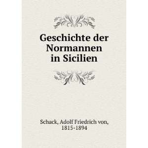   Normannen in Sicilien Adolf Friedrich von, 1815 1894 Schack Books