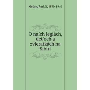   detoch a zvieratkÃ¡ch na SibÃ­ri Rudolf, 1890 1940 Medek Books