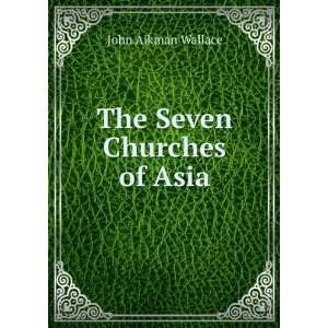  The Seven Churches of Asia John Aikman Wallace Books