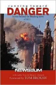 Running Toward Danger: Stories Behind the Breaking News of 9/11 
