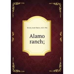  Alamo ranch;: Sarah Warner, 1822 1906 Brooks: Books