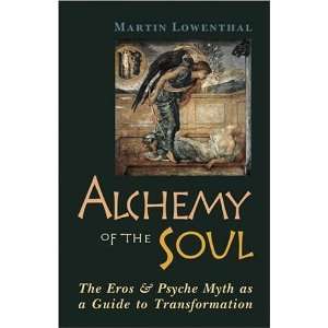  Alchemy of the Soul: The Eros and Psyche Myth As a Guide 