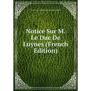   De Luynes (French Edition): Jean Louis Alphonse Huillard BrÃ©holles