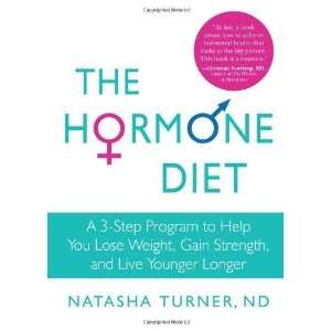  The Hormone Diet: A 3 Step Program to Help You Lose Weight 