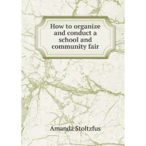   and conduct a school and community fair Amanda Stoltzfus Books