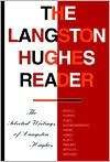The Langston Hughes Reader: The Selected Writings of Langston Hughes
