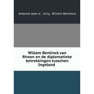   tusschen Ingeland . Willem Bentinck Antoine Jean d . Ailly Books