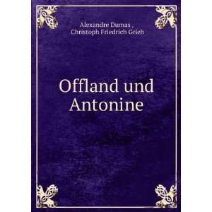   und Antonine Christoph Friedrich Grieb Alexandre Dumas  Books