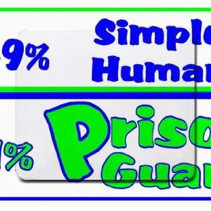    49% Simple Human 51% Prison Guard Mousepad