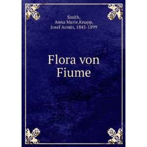   Flora von Fiume Anna Marie,Knapp, Josef Armin, 1843 1899 Smith Books