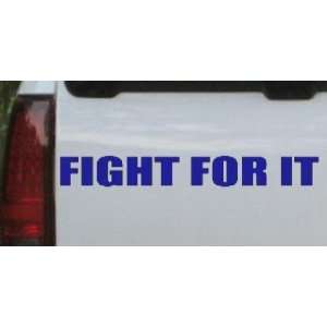 Blue 10in X 1.3in    Fight For It Special Orders Car Window Wall 