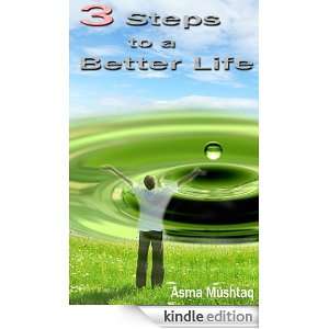 Steps to a Better Life: Asma Mushtaq:  Kindle Store