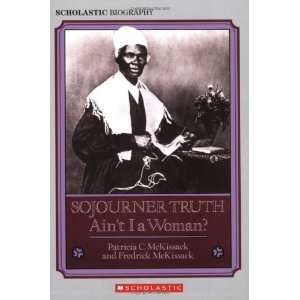  Sojourner Truth Aint I a Woman? (Scholastic Biography 