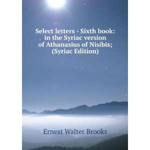  Select letters   Sixth book: in the Syriac version of Athanasius 