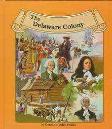 The Delaware Colony by Dennis B. Fradin 1992, Hardcover 9780516003986 