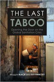 The Last Taboo Opening the Door on the Global Sanitation Crisis 