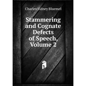  Stammering and Cognate Defects of Speech, Volume 2 