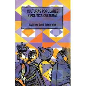  Culturas Populares Y La Politica Cultural: Guillermo 