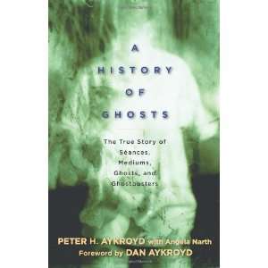   Mediums, Ghosts, and Ghostbusters [Hardcover]: Peter H. Aykroyd: Books